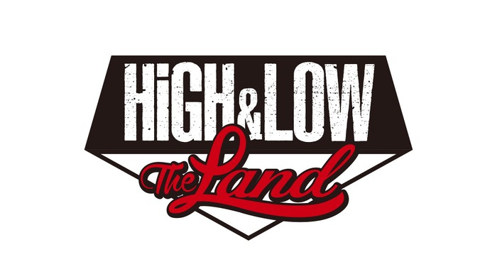 「HiGH＆LOW THE LAND」