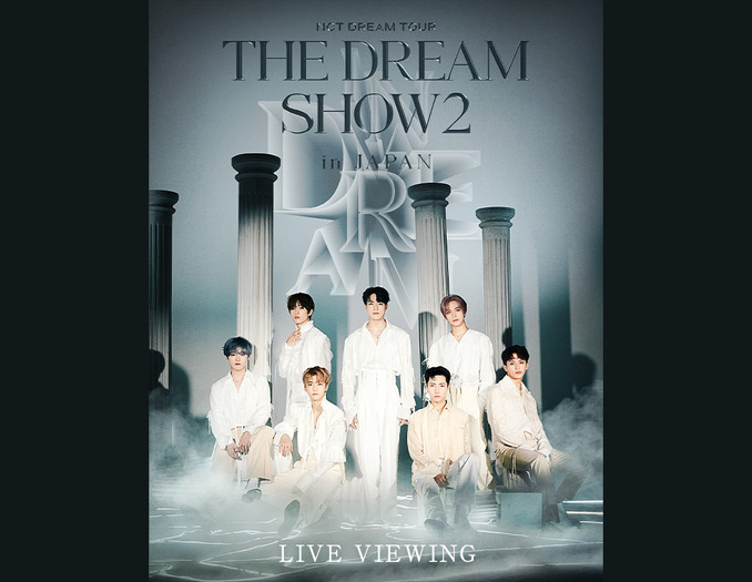 「NCT DREAM TOUR ‘THE DREAM SHOW2 : In A DREAM’ - in JAPAN LIVE VIEWING」