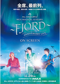 MGA MAGICAL 10 YEARS ANNIVERSARY LIVE ~FJORD~ ON SCREEN