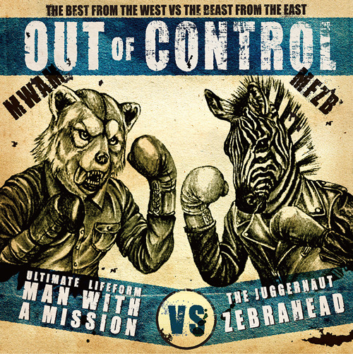 「MAN WITH A MISSION」と「Zebrahead」による楽曲「Out of Control 」
