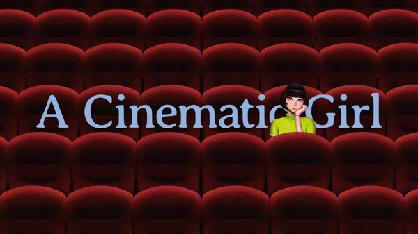 映画愛がコンセプト「A Cinematic Girl（ア・シネマティック・ガール）」