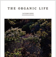 「THE ORGANIC LIFE Interviews」12月6日（土）より発売。本体価格1,500円＋税。全120頁。