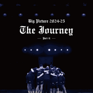 Big Picture 2024-25 The Journey PartⅡ 1枚目の写真・画像