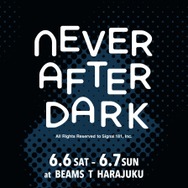 『Never After Dark』の限定グッズ　ビームスT 原宿
