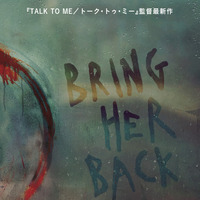 A24×『TALK TO ME／トーク・トゥ・ミー』監督最新作『ブリング・ハー・バック』7月10日公開決定 特報映像＆ティザービジュアル 画像